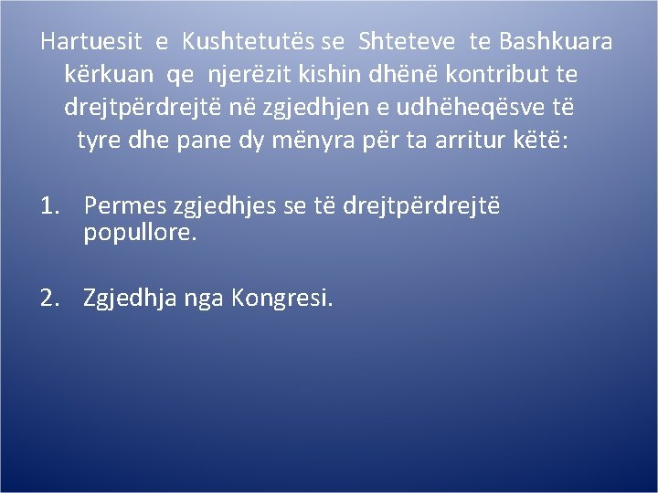 Hartuesit e Kushtetutës se Shteteve te Bashkuara kërkuan qe njerëzit kishin dhënë kontribut te