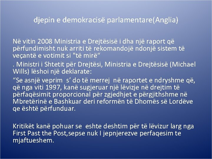 djepin e demokracisë parlamentare(Anglia) Në vitin 2008 Ministria e Drejtësisë i dha një raport