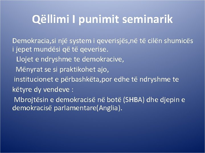 Qëllimi I punimit seminarik Demokracia, si një system i qeverisjës, në të cilën shumicës