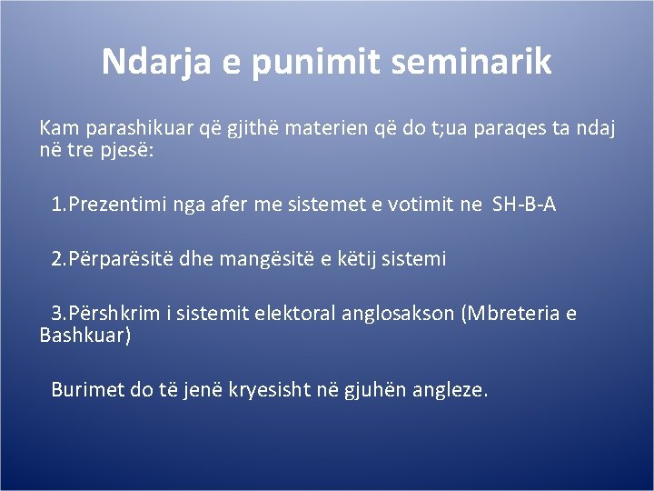 Ndarja e punimit seminarik Kam parashikuar që gjithë materien që do t; ua paraqes