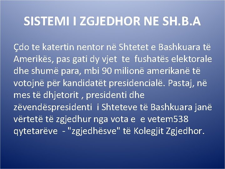 SISTEMI I ZGJEDHOR NE SH. B. A Çdo te katertin nentor në Shtetet e