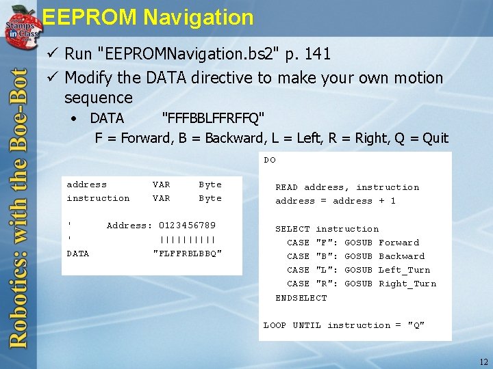 EEPROM Navigation ü Run "EEPROMNavigation. bs 2" p. 141 ü Modify the DATA directive