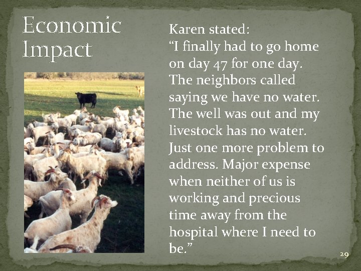 Economic Impact Karen stated: “I finally had to go home on day 47 for