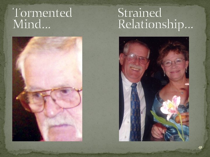 Tormented Mind… Strained Relationship… 41 