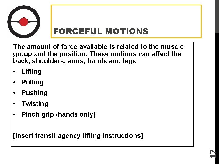 FORCEFUL MOTIONS The amount of force available is related to the muscle group and