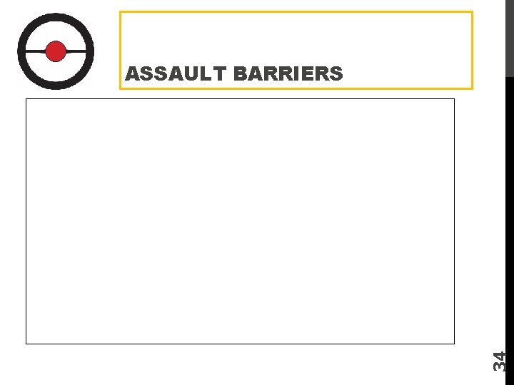 34 ASSAULT BARRIERS 