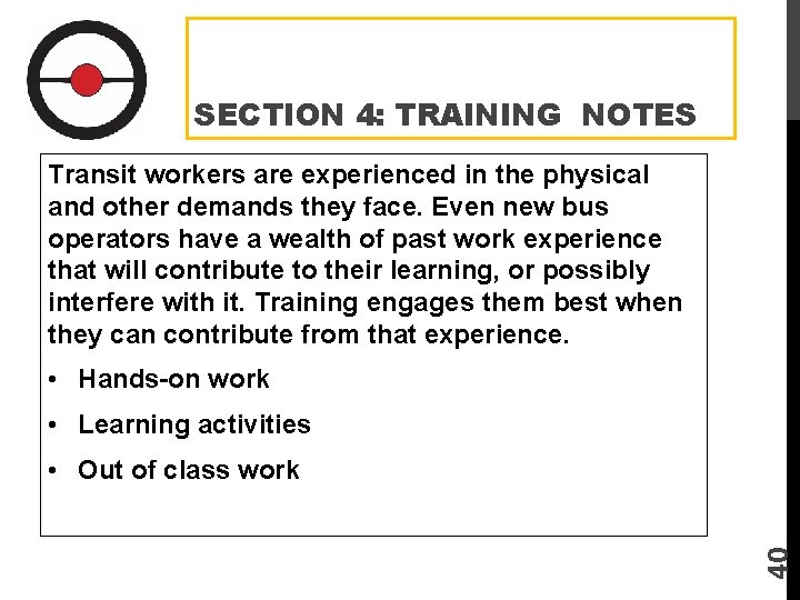 SECTION 4: TRAINING NOTES Transit workers are experienced in the physical and other demands