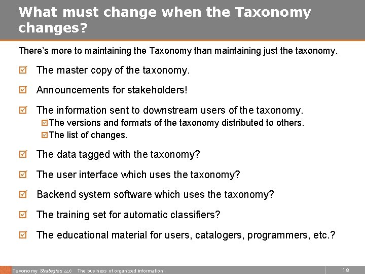 What must change when the Taxonomy changes? There’s more to maintaining the Taxonomy than