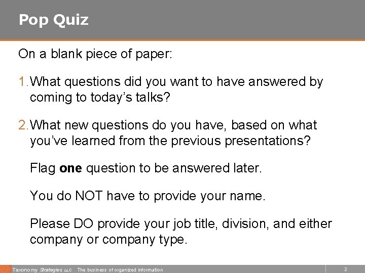 Pop Quiz On a blank piece of paper: 1. What questions did you want