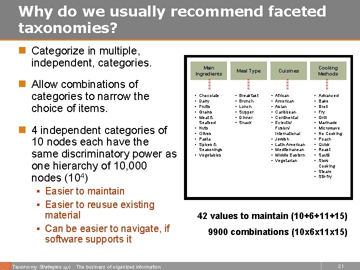 Why do we usually recommend faceted taxonomies? n Categorize in multiple, independent, categories. n