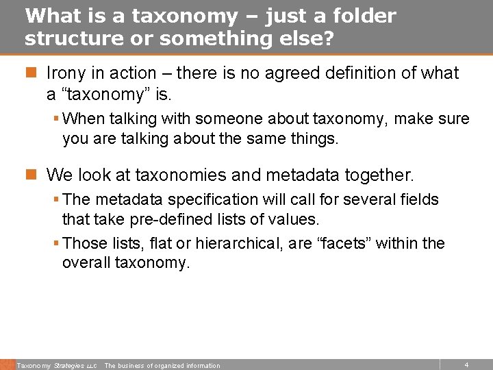 What is a taxonomy – just a folder structure or something else? n Irony
