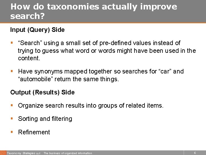 How do taxonomies actually improve search? Input (Query) Side § “Search” using a small