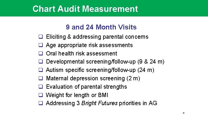 Chart Audit Measurement 9 and 24 Month Visits q q q q q Eliciting