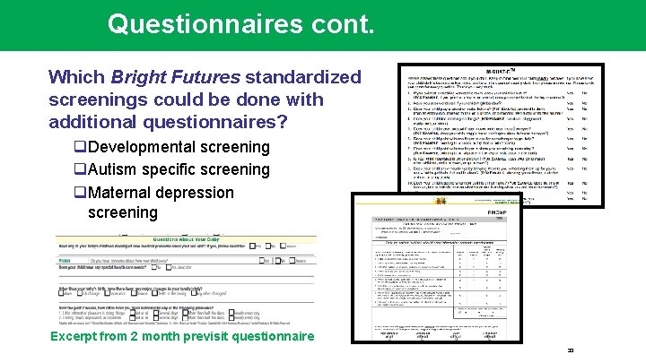 Questionnaires cont. Which Bright Futures standardized screenings could be done with additional questionnaires? q.
