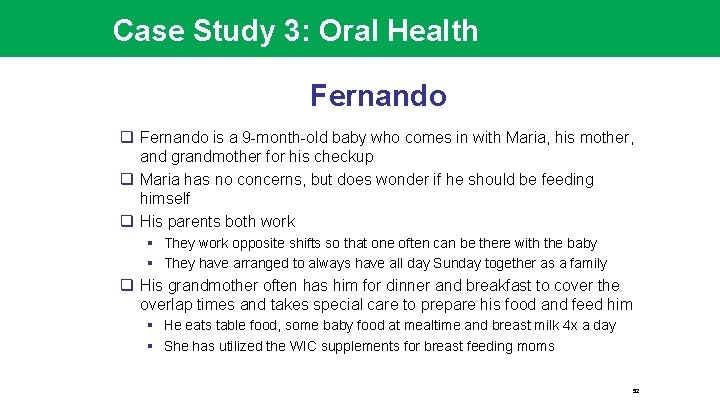 Case Study 3: Oral Health Fernando q Fernando is a 9 -month-old baby who