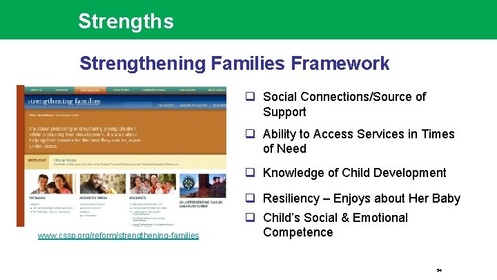 Strengths Strengthening Families Framework q Social Connections/Source of Support q Ability to Access Services