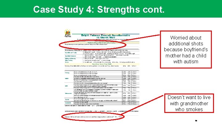 Case Study 4: Strengths cont. Worried about additional shots because boyfriend’s mother had a