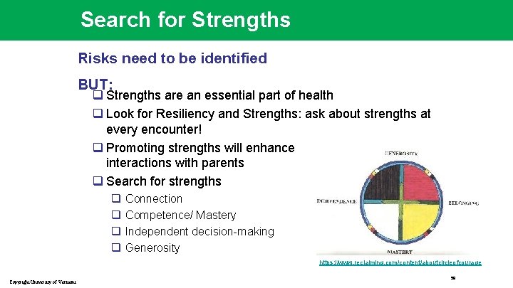 Search for Strengths Risks need to be identified BUT: q Strengths are an essential