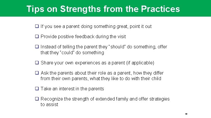 Tips on Strengths from the Practices q If you see a parent doing something