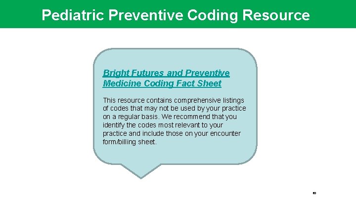 Pediatric Preventive Coding Resource Bright Futures and Preventive Medicine Coding Fact Sheet This resource