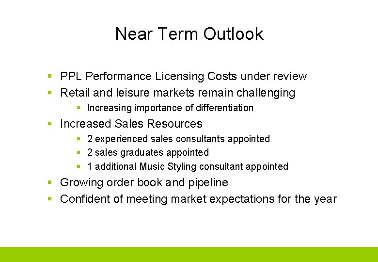 Near Term Outlook § PPL Performance Licensing Costs under review § Retail and leisure