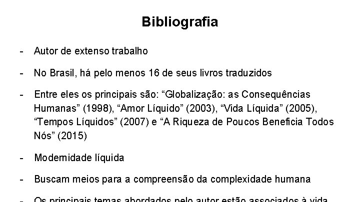 Bibliografia - Autor de extenso trabalho - No Brasil, há pelo menos 16 de