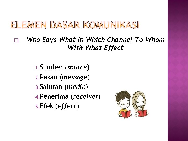 � Who Says What In Which Channel To Whom With What Effect 1. Sumber