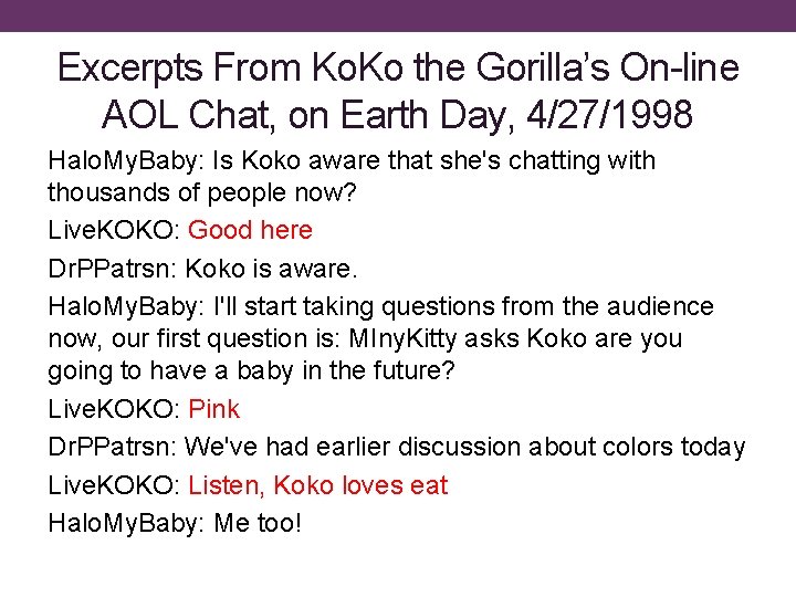 Excerpts From Ko. Ko the Gorilla’s On-line AOL Chat, on Earth Day, 4/27/1998 Halo.
