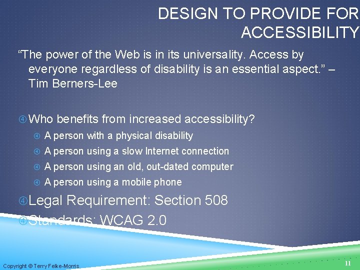 DESIGN TO PROVIDE FOR ACCESSIBILITY “The power of the Web is in its universality.