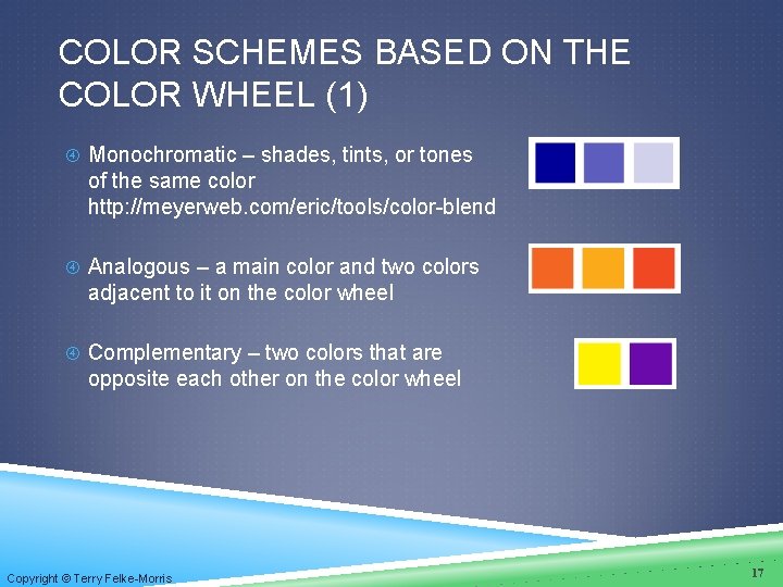COLOR SCHEMES BASED ON THE COLOR WHEEL (1) Monochromatic – shades, tints, or tones