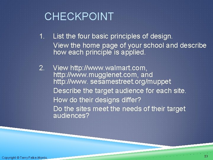 CHECKPOINT 1. List the four basic principles of design. View the home page of