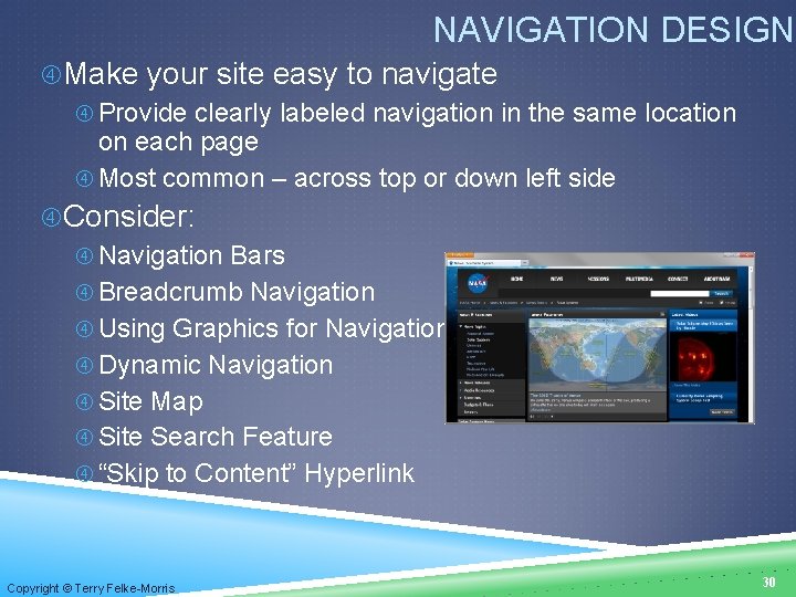 NAVIGATION DESIGN Make your site easy to navigate Provide clearly labeled navigation in the