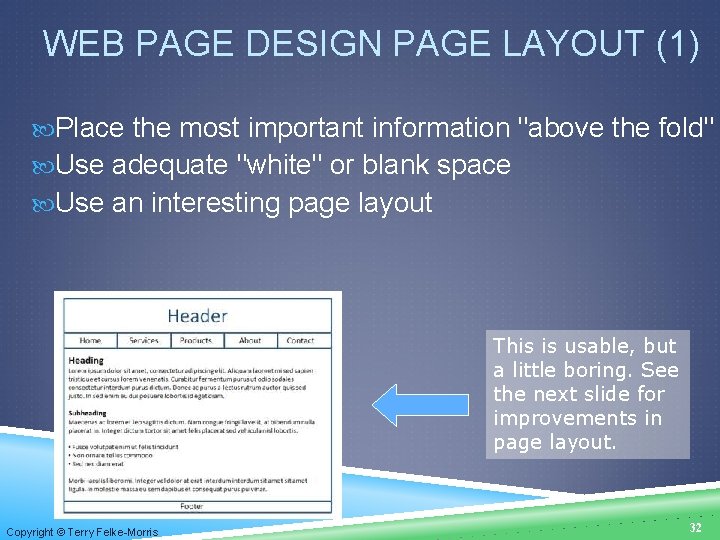 WEB PAGE DESIGN PAGE LAYOUT (1) Place the most important information "above the fold"