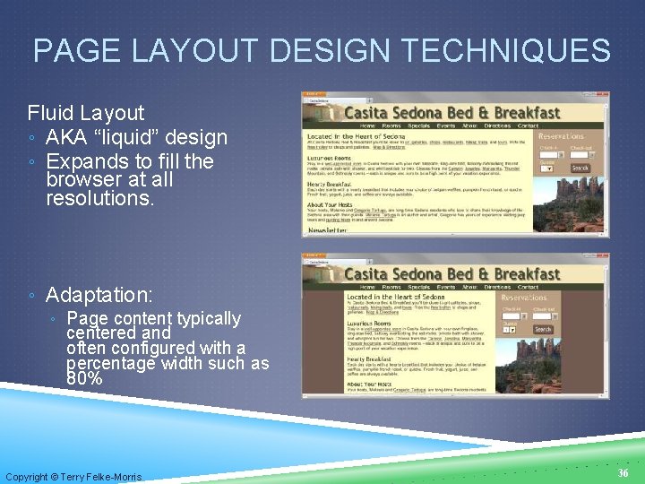 PAGE LAYOUT DESIGN TECHNIQUES Fluid Layout ◦ AKA “liquid” design ◦ Expands to fill