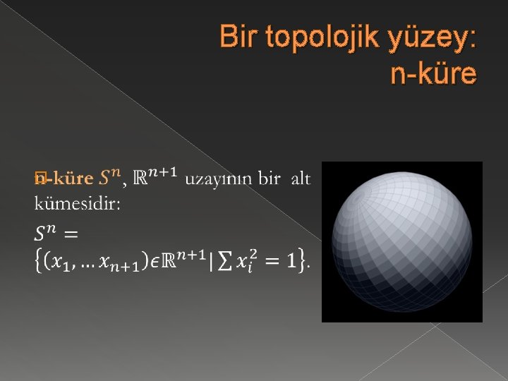 Bir topolojik yüzey: n-küre � 