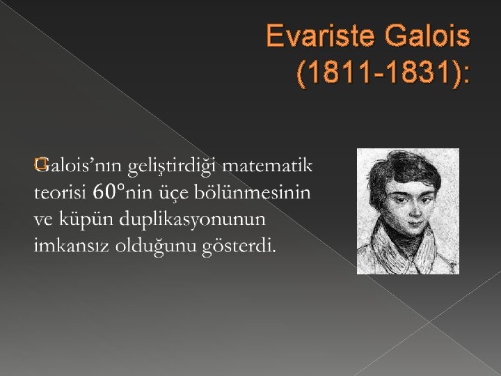 Evariste Galois (1811 -1831): � 