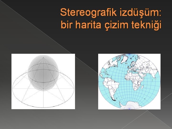 Stereografik izdüşüm: bir harita çizim tekniği 