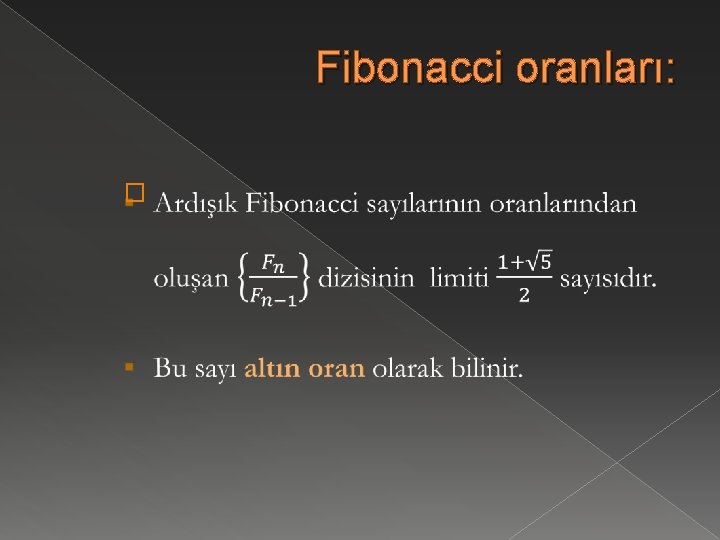 Fibonacci oranları: � 