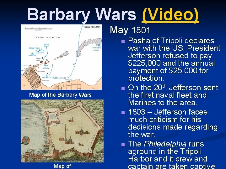 Barbary Wars (Video) May 1801 n n Map of the Barbary Wars n n
