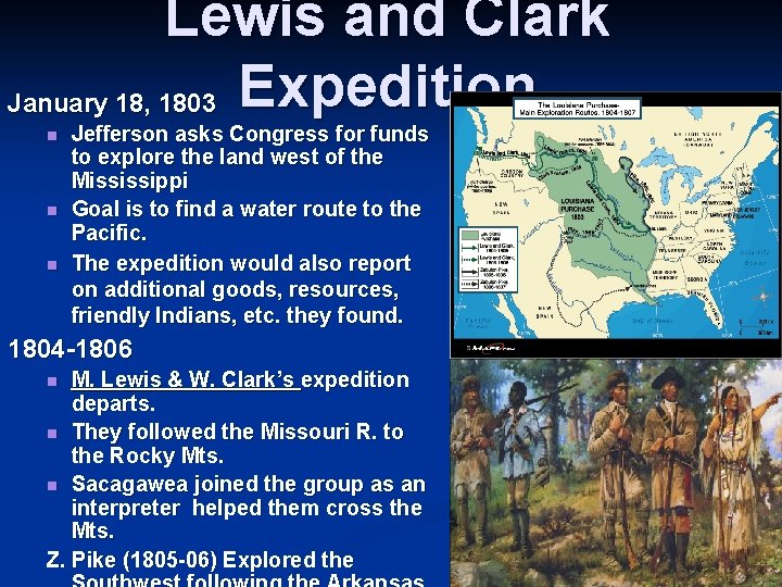 Lewis and Clark January 18, 1803 Expedition n Jefferson asks Congress for funds to