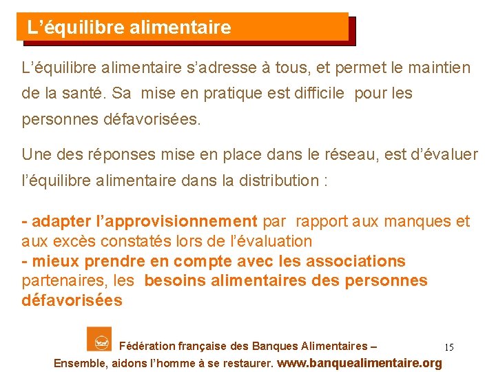  L’équilibre alimentaire s’adresse à tous, et permet le maintien de la santé. Sa