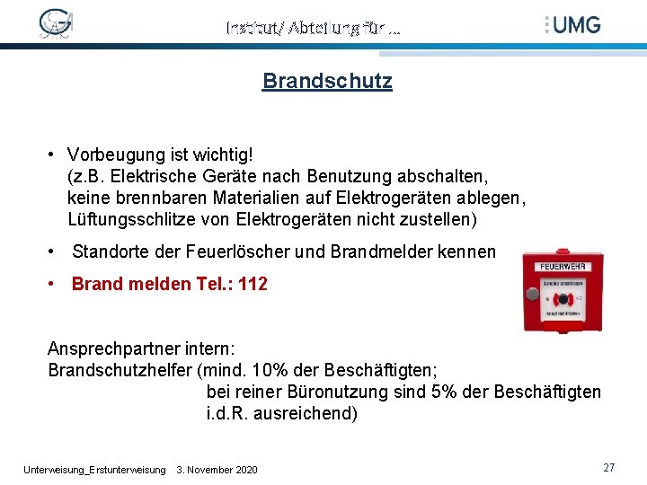 Institut/ Abteilung für … Brandschutz • Vorbeugung ist wichtig! (z. B. Elektrische Geräte nach