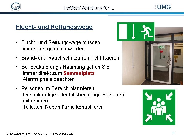 Institut/ Abteilung für … Flucht- und Rettungswege • Flucht- und Rettungswege müssen immer frei