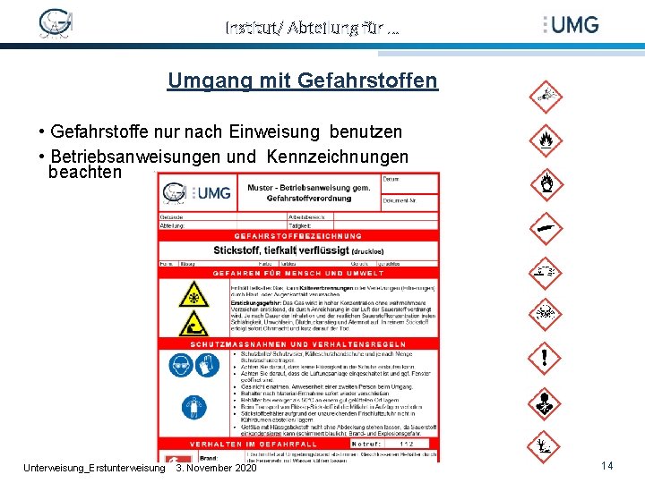 Institut/ Abteilung für … Umgang mit Gefahrstoffen • Gefahrstoffe nur nach Einweisung benutzen •