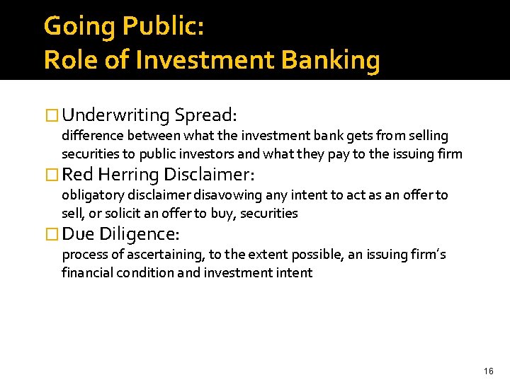 Going Public: Role of Investment Banking � Underwriting Spread: difference between what the investment