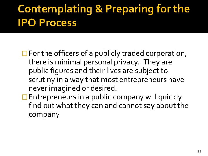Contemplating & Preparing for the IPO Process � For the officers of a publicly