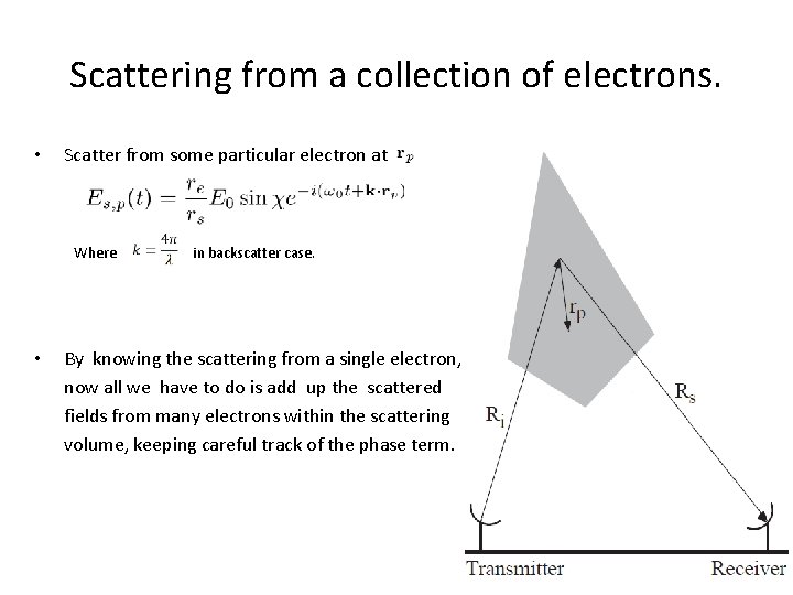 Scattering from a collection of electrons. • Scatter from some particular electron at Where