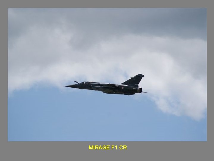 MIRAGE F 1 CR 