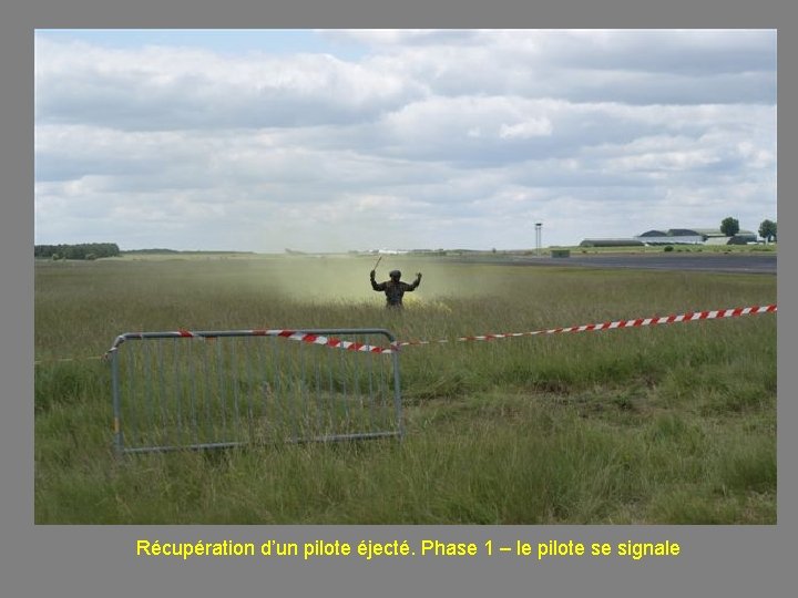 Récupération d’un pilote éjecté. Phase 1 – le pilote se signale 