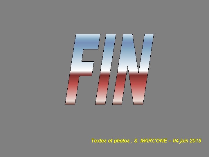 Textes et photos : S. MARCONE – 04 juin 2013 